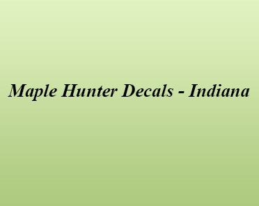 A green background with the words maple hunter decals-indiana.